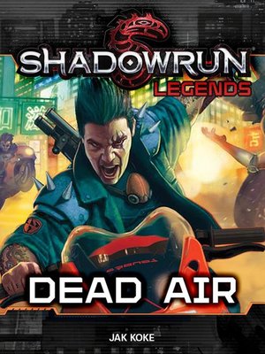 cover image of Dead Air: Shadowrun Legends, #11